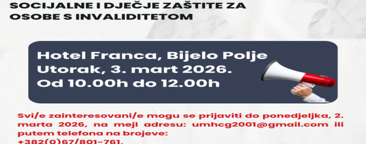 JAVNI POZIV ZA UČEŠĆE U FOKUS GRUPI NA TEMU DOSTUPNOSTI INSTITUCIONALNIH I VANINSTITUCIONALNIH USLUGA SOCIJALNE I DJEČJE ZAŠTITE ZA OSOBE S INVALIDITETOM