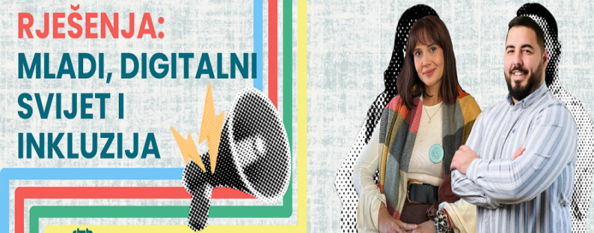 NAJAVA: UMHCG ORGANIZUJE KONFERENCIJU OD NALAZA DO RJEŠENJA: MLADI, DIGITALNI SVIJET I INKLUZIJA