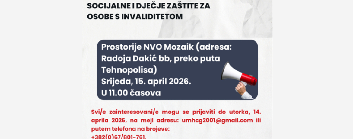 JAVNI POZIV ZA UČEŠĆE U FOKUS GRUPI NA TEMU DOSTUPNOSTI INSTITUCIONALNIH I VANINSTITUCIONALNIH USLUGA SOCIJALNE I DJEČJE ZAŠTITE ZA OSOBE S INVALIDITETOM