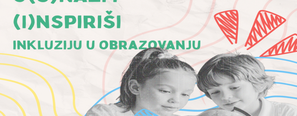 NAJAVA: Početak realizacije projekta (O)slobodi, o(S)naži i (I)nspiriši inkluziju u obrazovanju