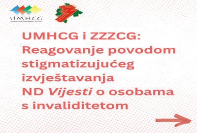UMHCG i ZZZCG: Reagovanje povodom stigmatizujućeg izvještavanja Vijesti o osobama s invaliditetom