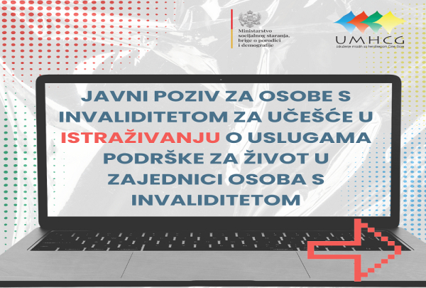JAVNI POZIV ZA OSOBE S INVALIDITETOM ZA UČE&Scaron;ĆE U ISTRAŽIVANJU O USLUGAMA PODR&Scaron;KE ZA ŽIVOT U ZAJEDNICI OSOBA S INVALIDITETOM