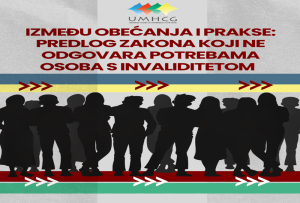 UMHCG: Između obećanja i prakse: Predlog zakona koji ne odgovara potrebama osoba s invaliditetom