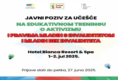 JAVNI POZIV ZA UČEŠĆE NA EDUKATIVNOM TRENINGU O AKTIVIZMU I PRAVIMA MLADIH S INVALIDITETOM I MLADIH BEZ INVALIDITETA