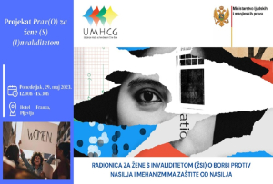 NAJAVA: UMHCG organizuje Radionicu za žene s invaliditetom (ŽSI) o borbi protiv nasilja i mehanizmima zaštite od nasilja u Pljevljima
