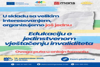 UMHCG: JAVNI POZIV ZA UČE&Scaron;ĆE U OKVIRU ONLAJN JEDNODNEVNE EDUKACIJE ZA STRUČNJAKE/INJE I OSOBE S INVALIDITETOM NA TEMU REFORME JEDINSTVENOG VJE&Scaron;TAČENJA INVALIDITETA